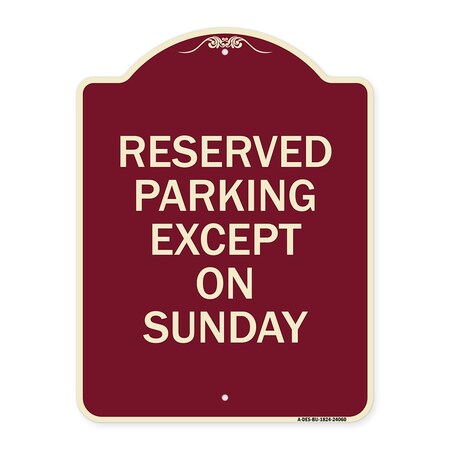 Signmission Designer Series Sign Except on Sunday, Burgundy Heavy-Gauge Alum Sign, 18" L, 24" H, BU-1824-24060 A-DES-BU-1824-24060